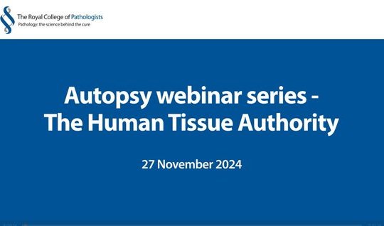 Autopsy webinar series – The Human Tissue Authority